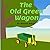 THE OLD GREEN WAGON
