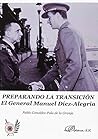 Preparando la Transición. El General Manuel Díez-Alegría