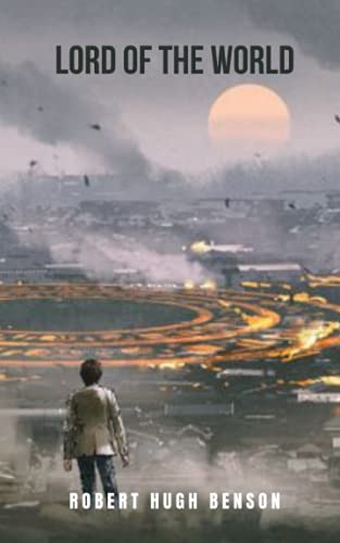 Lord of the world: An apocalyptic novel with a dystopian future