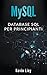 MySQL: Database SQL per Principanti (Programmazione Web) (Italian Edition)