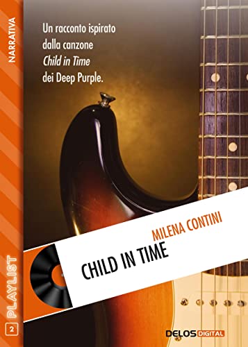 Child In Time (Italian Edition)