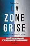 La zone grise: La frontière entre la vie et la mort (French Edition)
