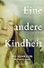 Eine andere Kindheit: Mein Weg aus dem Autismus