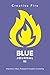 Creative Fire, BLUE Journal...
