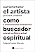 El artista como buscador espiritual: Procesos creativos y cosmovisiones emergentes ante el no-futuro actual