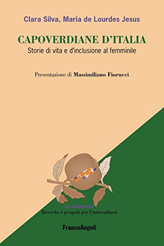 Capoverdiane d'Italia: Storie di vita e d'inclusione al femminile (Italian Edition)