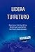 LIDERA TU FUTURO