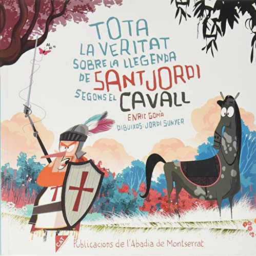 Tota la veritat sobre la llegenda de sant Jordi segons el cavall (Paperback)