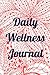 Daily Wellness Journal