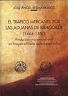 El tráfico mercantil por las aduanas de Ribagorza (1444-1450): Producción y comercio rural en Aragón a finales de la Edad Media