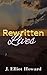 Rewritten Lives by J. Elliot Howard