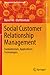 Social Customer Relationship Management: Fundamentals, Applications, Technologies (Management for Professionals)