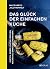 Das Glück der einfachen Küche by Malte Härtig