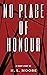 No Place Of Honour by H. L. Moore