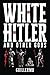 White Hitler and Other Gods