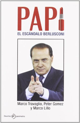 Papi. El escándalo Berlusconi (Paperback)