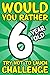 Would You Rather 6 Year Old...