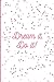 Dream it, Do it! by Laura R