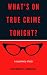 What's on True Crime Tonight?: A Mystery Story