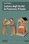 Lettura degli Scritti di Francesco d'Assisi (III ed) Lettura degli Scritti di Francesco d'Assisi (III ed)