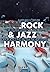 Rock & Jazz Harmony: Die Klangwelt der Rock- und Jazzmusik verstehen