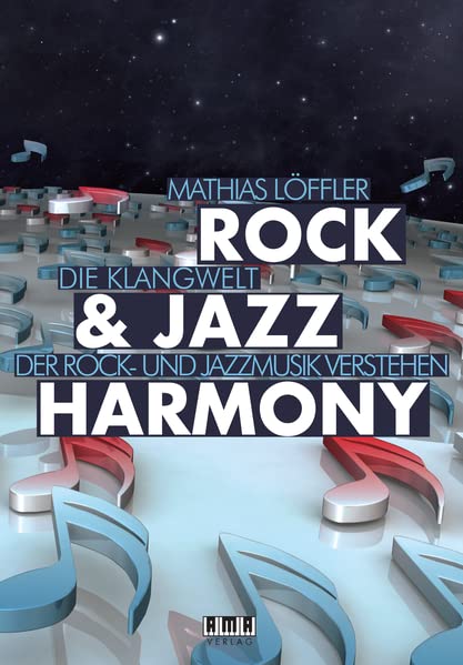 Rock & Jazz Harmony: Die Klangwelt der Rock- und Jazzmusik verstehen (Perfect Paperback)