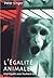L'Egalité animale expliquée aux humain-es