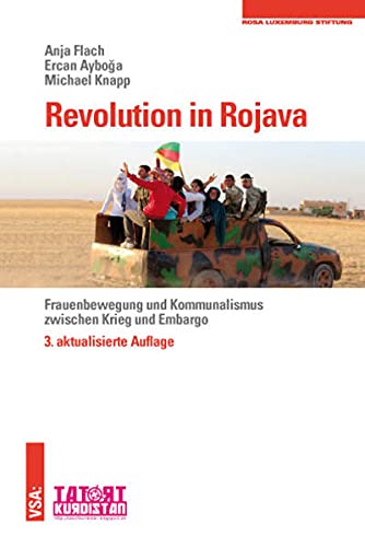 Revolution in Rojava: Frauenbewegung und Kommunalismus zwischen Krieg und Embargo (Paperback)