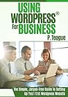 Using Wordpress For Business: The Complete Guide For Beginners