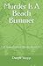 Murder Is A Beach Bummer by Dwight Staggs