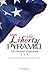 The Liberty Pyramid: The Fo...