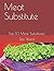 Meat Substitute: Top 10 Mea...