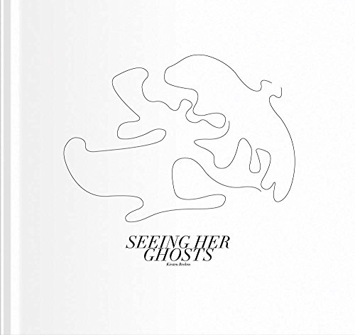 Kirsten Becken: Seeing Her Ghosts (Hardcover)