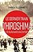 Le dernier train d'Hiroshima (French Edition)