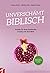 Unverschämt Biblisch
