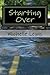Starting Over: part one