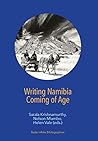 Writing Namibia, Coming of Age by Sarala Krishnamurthy Writing Namibia, Coming of Age by Sarala Krishnamurthy