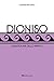 Dioniso: L'esaltazione dello spirito (I Grandi miti greci) (Italian Edition)