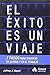El éxito es un viaje: 7 pas...