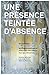 Une présence teintée d'abse...