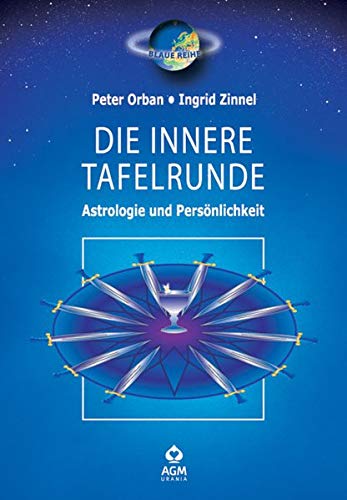 Die innere Tafelrunde. Astrologie und Persönlichkeit (Paperback)