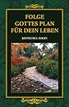 Folge Gottes Plan...