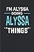 I'm Alyssa Doing Alyssa Thi...