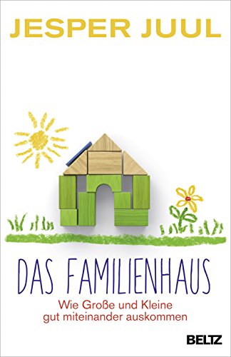 Das Familienhaus: Wie Große und Kleine gut miteinander auskommen (Paperback)
