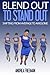 Blend Out To Stand Out: Shi...