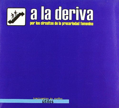A la deriva por los circuitos de la precariedad femenina (Paperback)