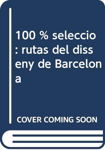 100 % selecció : rutas del disseny de Barcelona (Paperback)