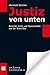 Justiz von unten: Berichte,...