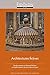 Architectures fictives: Représenter l'architecture : pratiques littéraires et artistiques des époques moderne et contemporaine
