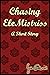 Chasing EleMistriss: A Short Story